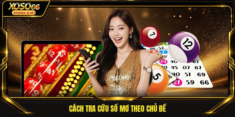 Cách tra cứu số mơ theo chủ đề