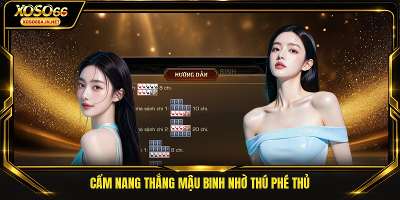 Cẩm nang thắng mậu binh nhờ thú phé thủ