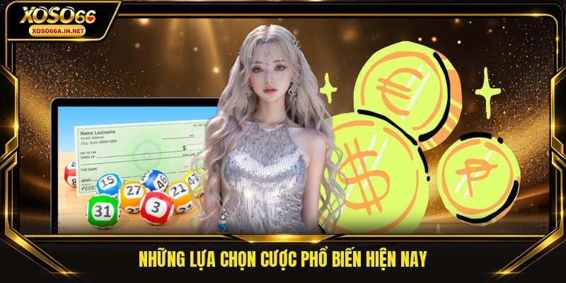 Những lựa chọn cược phổ biến hiện nay