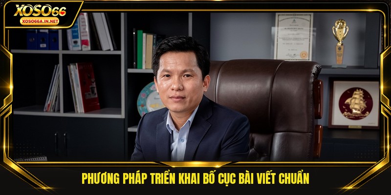 Phương pháp triển khai bố cục bài viết chuẩn