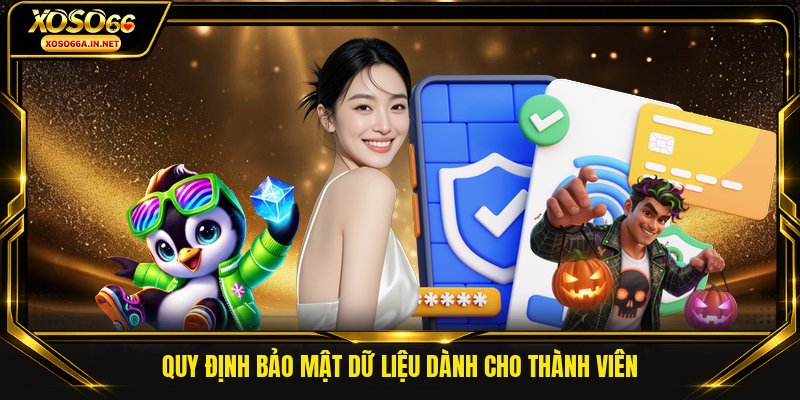 Quy định bảo mật dữ liệu dành cho thành viên