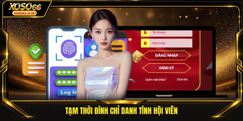 Tạm thời đình chỉ danh tính hội viên