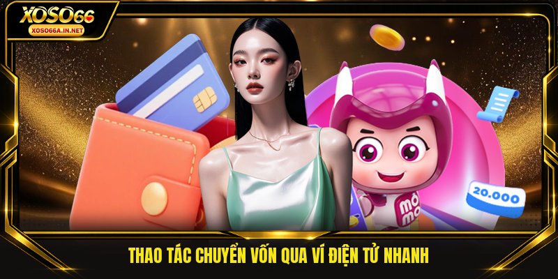 Thao tác chuyển vốn qua ví điện tử nhanh