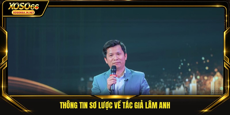 Thông tin sơ lược về tác giả Lâm Anh